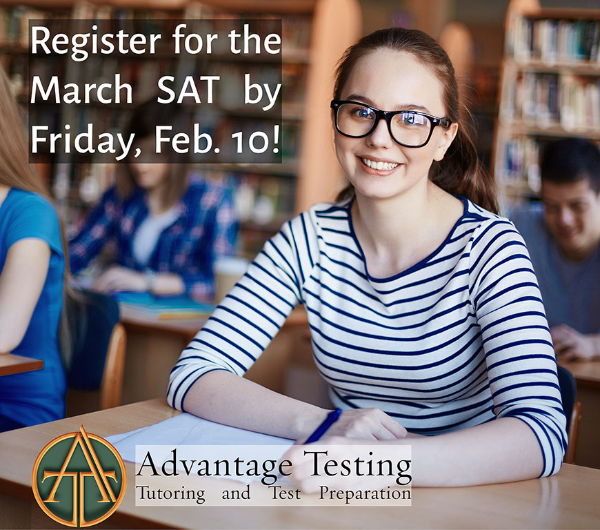 Don’t to register for the March SAT by Friday, February 10 (or