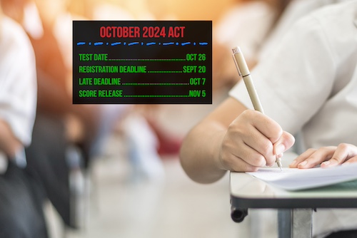 The registration deadline for October’s ACT is Friday, September 20