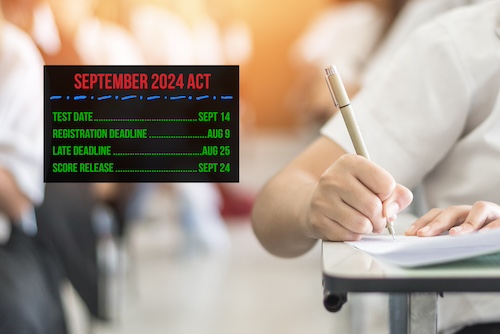 The regular registration deadline for September's ACT is Friday, August 9